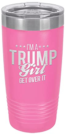 I'm A Trump Girl Get Over It Stars Insulated Tumblers 20 oz. with Lid, Stainless Steel Cups Travel Coffee Mug, Novelty Donald Trump Gifts (Pink)