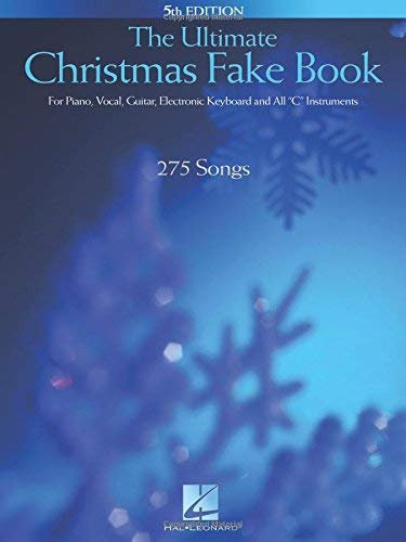 The Ultimate Christmas Fake Book: for Piano, Vocal, Guitar, Electronic Keyboard & All C Instruments by Hal Leonard Corp. (May 1 1992)