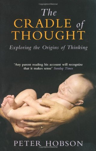 By Peter Hobson - The Cradle of Thought: Exploring the Origins of Thinking (3)
