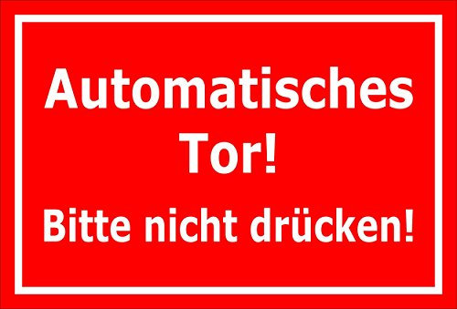 Melis-Folienwerkstatt Schild Automatisches Tor Bitte Nicht drücken – 15x20cm, 30x20cm und 45x30cm – Bohrlöcher Aufkleber Hartschaum Aluverbund -S00139D