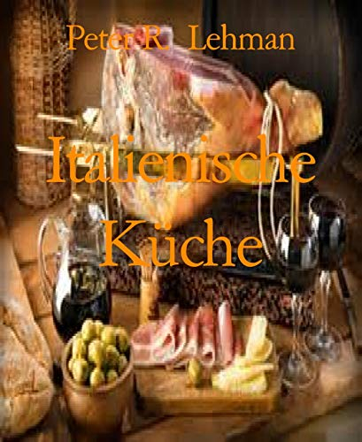 Italienische Küche: Kochvergnügen leichtgemacht