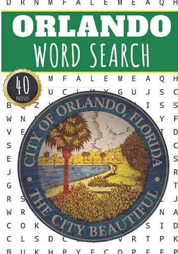 Orlando Word Search: 40 Fun Puzzles With Words Scramble for Adults, Kids and Seniors | More Than 300 Americans Words On Orlando and Usa Cities, Famous ... History and Heritage, American Vocabulary