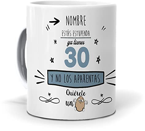 mundohuevo Taza Personalizada con Texto: Estás estupenda, Tienes 30 y no los aparentas. Añade tu Nombre. Regalo Original cumpleaños. Taza Desayuno. Haz, Regala Alegría.