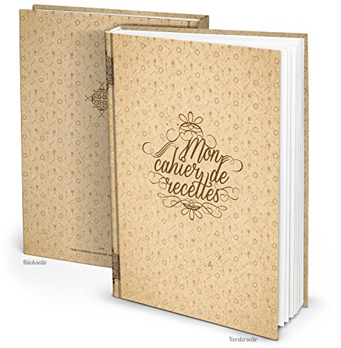 XXL Rezeptbuch französisch Mon cahier de recettes vintage DIN A4 164 Seiten mit Inhaltsverzeichnis; Blankobuch zum selbst gestalten und schreiben.