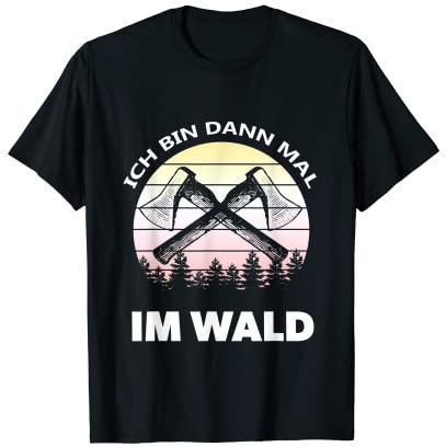 Herren Ich bin dann mal im Wald - Holzfäller T-Shirt