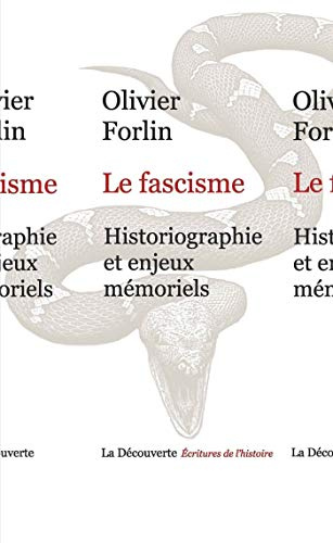 Le fascisme: Historiographie et enjeux mémoriels (Écritures de l'histoire)