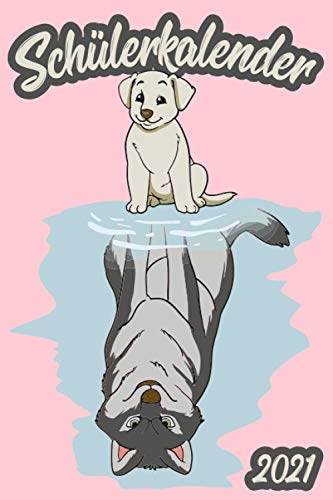 Schülerkalender 2021: Wochenplaner zum notieren, organisieren und planen DIN A5. Kalender / Terminkalender / Monats- / Tagesübersicht / Kontakt- / Geburtstags listen / Hund wird Wolf