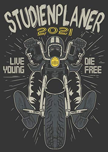 Studienplaner 2021: Motorradfahrer Biker Spruch / DIN A4 Kalender von 01/2021 - 12/2021 1 Tag = 1 Seite mit großem Tageskalender und großartiger ... Erinnerung und Notizen in diesem Kalenderbuch