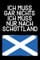 Ich Muss Gar Nichts - Ich Muss Nur Nach Schottland: Kalender & Planer 2021 für Schottland Liebhaber, Schottland Urlauber & Auswanderer / Softcover / A5