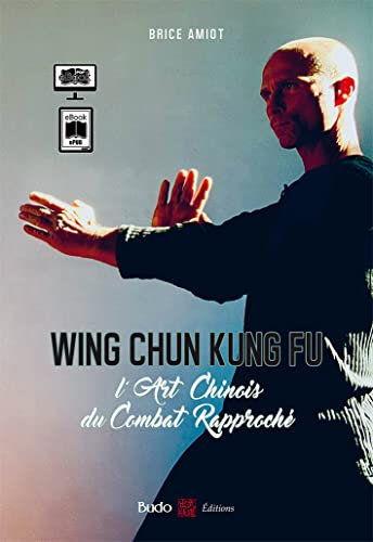 Wing Chun Kung Fu - L'art chinois du combat rapproché (Sports)