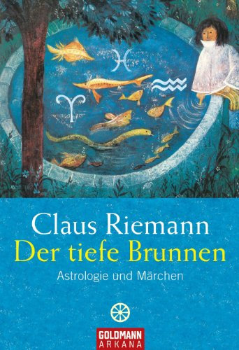 Der tiefe Brunnen: Astrologie und Märchen