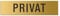 Schild Privat 160x40 mm Türschild aus Aluminium Gold eloxiert selbstklebend