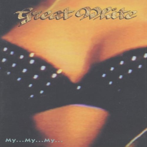 Great White - My...My...My...