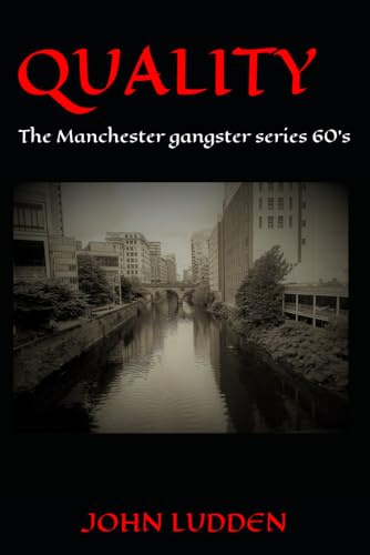 QUALITY: The Manchester Gangster Series 60’s: 1 (The QUALITY gangster series)
