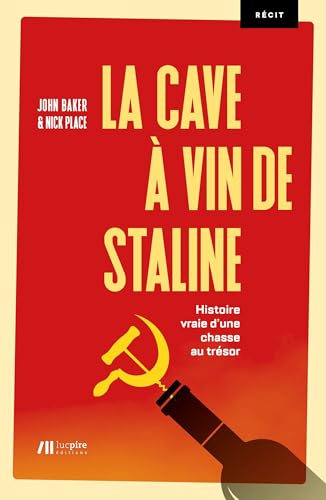 La cave à vin de Staline: Histoire vraie d'une chasse au trésor (French Edition)
