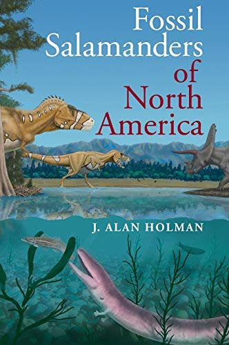 By J Alan Holman ( Author ) [ Fossil Salamanders of North America Life of the Past By Jul-2006 Hardcover