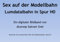 Sex auf der Modellbahn bei der Lumdatalbahn als Modelleisenbahn in Spur H0 (Die wunderschöne Welt der Modelleisenbahn 24)