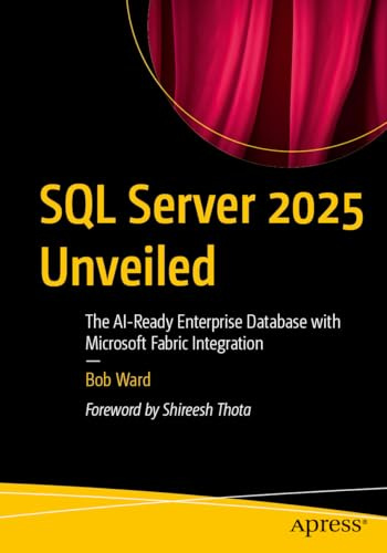 SQL Server 2025 Unveiled: The AI-Ready Enterprise Database with Microsoft Fabric Integration