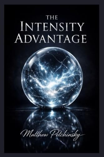 The Intensity Advantage