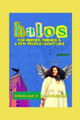 Halos for Heroes, Friends & A Few People I Don't Like