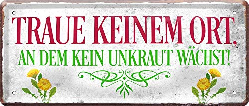 Blechschild Lustiger Garten Spruch “Traue keinem Ort, Unkraut“ Deko Schild Terrasse Metallschild Geschenkidee Humor Witziges Geschenk zum Geburtstag oder Weihnachten 28x12 cm