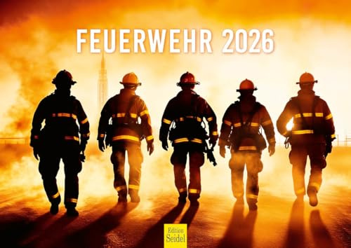 Edition Seidel Premium Kalender Feuerwehr 2026 Format DIN A4 Wandkalender Feuer Brand Beruf freiwillige Feuerwehrleute Ehrenamt Brandschutz