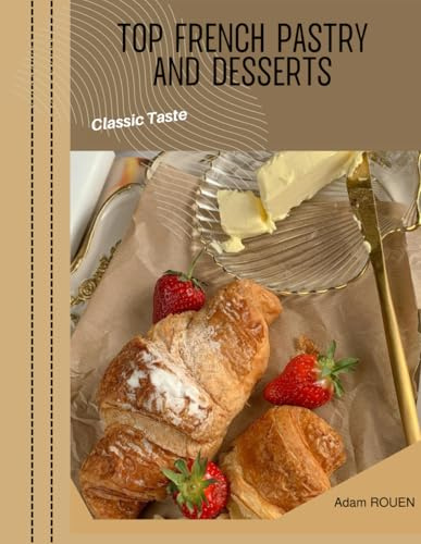 Top French Pastry and Desserts: Classic Taste