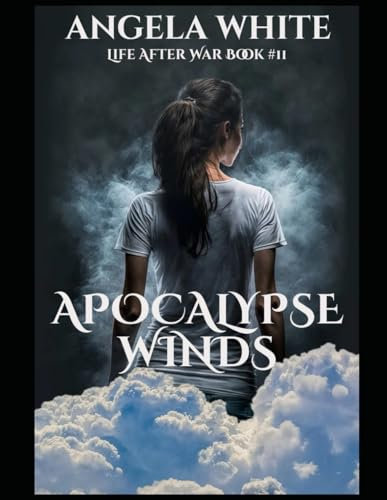 Apocalypse Winds (Life After War, Band 11)