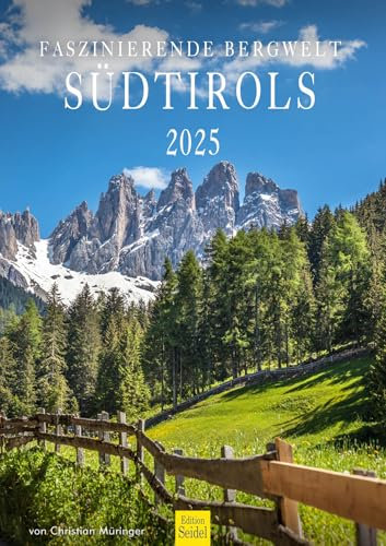 Edition Seidel Premium Kalender Faszinierende Bergwelt Südtirols 2025 Format DIN A3 Wandkalender Italien Alpen Dolomiten Klausberg Reintal Gipfelkreuz Christian Müringer