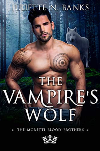 The Vampire's Wolf: A steamy paranormal vampire shifter romance (Moretti Blood Brothers Romance Book 8) (English Edition)