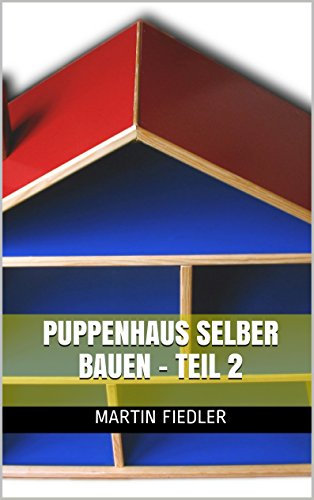 Puppenhaus selber bauen - Teil 2