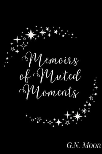 Memoirs of Muted Moments
