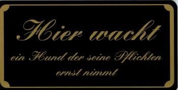 Warnschild - HIER WACHT EIN HUND der seine Pflichten ernst nimmt - Gr. 15,5 x 7,5 cm - 308064 - Tiere Wachhund
