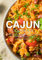 Cajun Cookbook: Discover the Heart of Southern Cooking with Delicious Cajun Recipes
