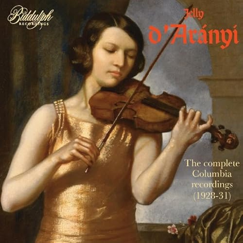 Jelly d'Aranyi - die Kompletten Columbia-Aufnahmen (1928-31)