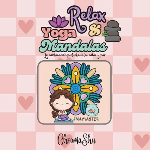 Relax, Yoga & Mandalas: La combinación perfecta entre color y paz