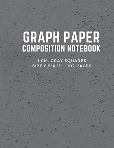 Graph Paper Composition Notebook: 1 cm Grid Paper for Math & Science Students, 8.5 x 11 Inch, 102 Pages