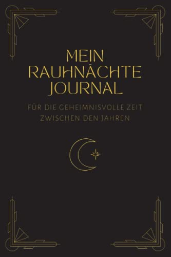 MEIN RAUHNÄCHTE JOURNAL Für die geheimnisvolle Zeit zwischen den Jahren: Notizbuch zum Ausfüllen | liniert | A5 | Schwarz | Innere Einkehr | ... - klare Ziele definieren und erreichen