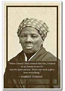 Poster mit Zitat von Harriet Tubman, When I found I had crossed that line, I looked at my hands to see if I was the same person. Motivierend, pädagogisch, inspirierend, 30,5 x 45,7 cm, CAP0079