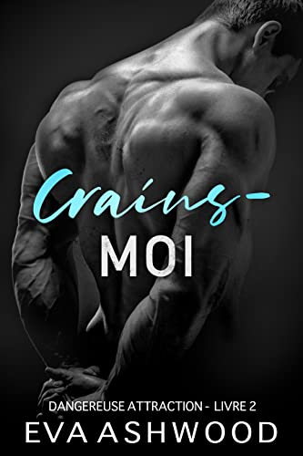 Crains-moi (Dangereuse attraction t. 2) (French Edition)