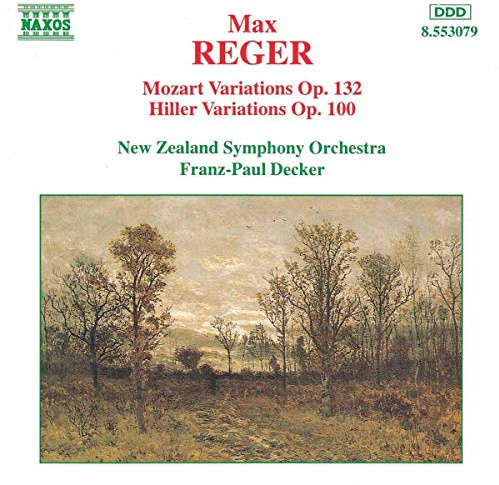 Max Reger: Mozart Variations and Fugues; Mozart Variations Op. 132 / Hiller Variations Op. 100