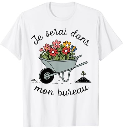 Je Serai dans Mon Bureau Amant de Jardin, Jardinage Brouette T-Shirt