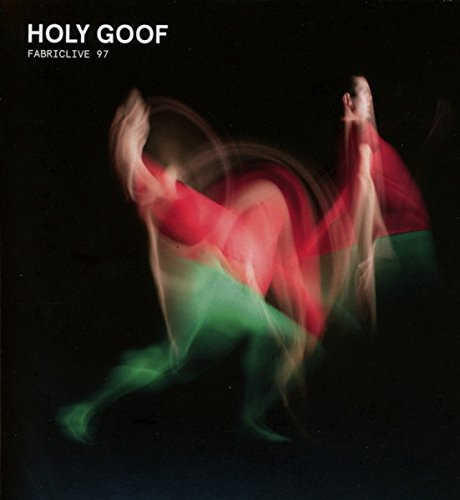 FABRICLIVE 97: Holy Goof