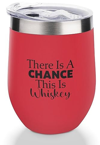 Yelolyio Red12oz Non-Rust Steel Wine Tumbler There is A Chance This is Whiskey Insulated Wine Glass with Sliding Lid, Funny Wine Cup for Champaign, Cocktail, Beer
