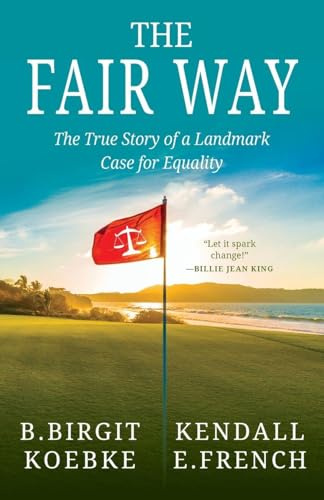 THE FAIR WAY: The True Story of a Landmark Case for Equality