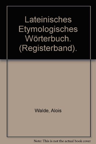 Lateinisches Etymologisches Wörterbuch. (Registerband).