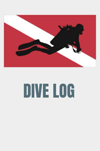 Dive Log: Log Book For Tracking Dives