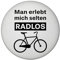 Fahrradfahrer Magnet rund mit Spruch Man erlebt Mich selten radlos Ideal für Arbeitsweg Mountainbike witziges Wortspiel für jeden Kollegen der Radfahren liebt