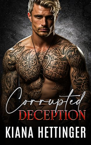 Corrupted Deception: A Dark Mafia Romance (Mafia Kings: Corrupted Series Book 8)