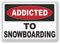 2 x 10cm Addicted to Snowboarding Vinyl Sticker Laptop Warning Funny #6529 (10cm Wide x 7cm Tall)